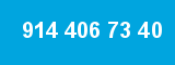 914 406 73 40